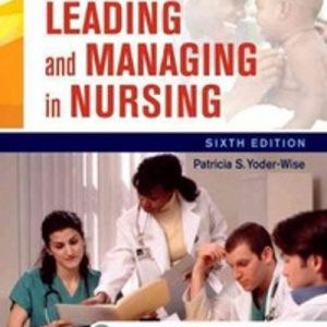 Leading and Managing in Nursing 6th Edition