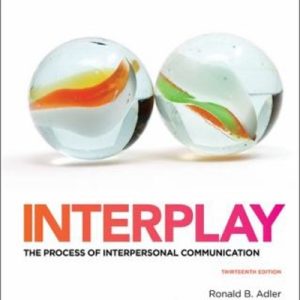 Interplay The Process of Interpersonal Communication 13th Edition
